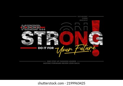 KEEP STRONG stylische Motivationsziffern Typografie-Slogan. Vektor für Print-T-Shirt, Typografie, Poster und andere Verwendungszwecke. 