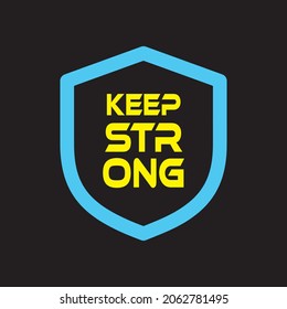 Keep Strong T Shirt Design
