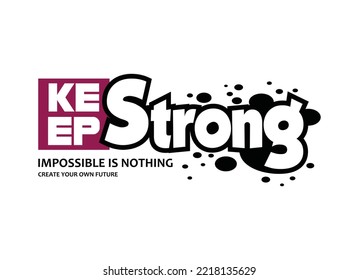 Keep strong, typography graphic design, for t-shirt prints, vector illustration