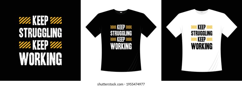 keep struggling keep working typography t shirt design