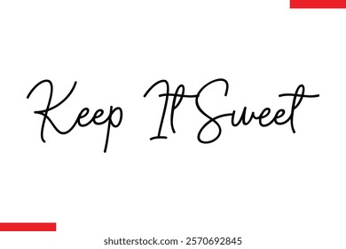 Keep It Sweet Quotes Chocolate  Stylish Typography Text 