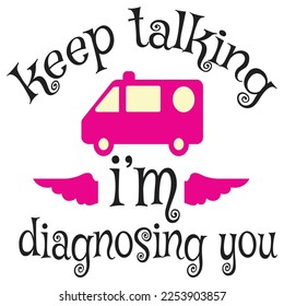 Keep Talking I'm Diagnosing You