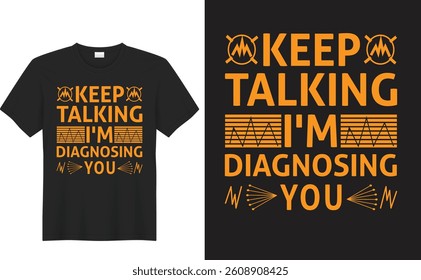 Keep Talking I'm Diagnosing You graphic design
