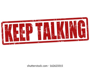 Keep talking grunge rubber stamp on white, vector illustration