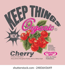 Keep Thing Organic Cherry fruit illustration in vector graphics, Cherry fruit print. Nature fruit club print design. Organic food artwork for for t-shirt. red fresh natural cherry fruit  art