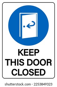 Keep this door closed. Blue round mandatory sign with symbol and text below.