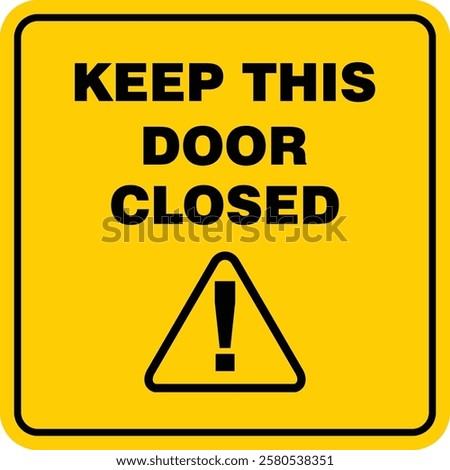 Keep This Door Closed, sign vector