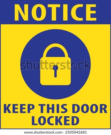 Keep this door locked, keep this door closed sign notice vector