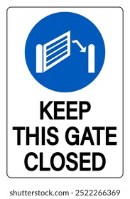 Keep this gate closed. Blue round mandatory sign with symbol and text below.