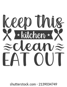 keep this kitchen clean eat out - typography vector, SVG kitchen design