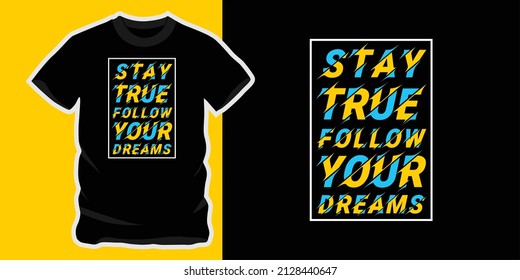 Keep True Follow Your Dream motivational quote t-shirt design vector