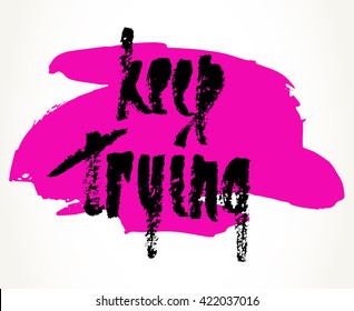 Keep trying hand written motivational saying over pink brush stroke. Modern brush pen lettering. Hand made typography isolated over white. 