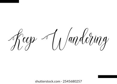 Sigue deambulando Vector Tipografía inspiradora de viajes Texto