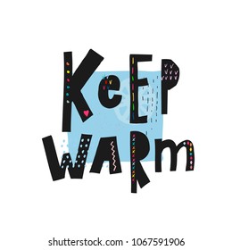 Keep warm cross stitch abstract quote lettering. Coffee Tea Calligraphy inspiration graphic design typography element. Hand written simple vector sign grunge Textile print frame background collage