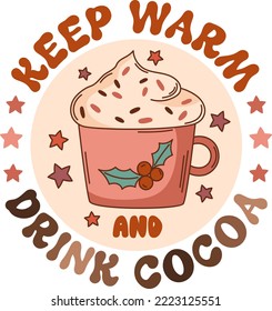 Keep warm and drink cocoa. Christmas hot chocolate quote vector print