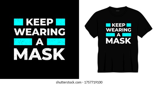 keep wearing a mask typography t-shirt design