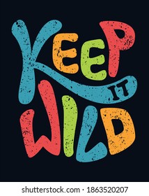 Keep it wild typography flat design illustration vector