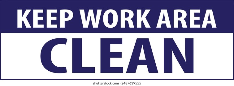 Keep work area clean sig notice vector