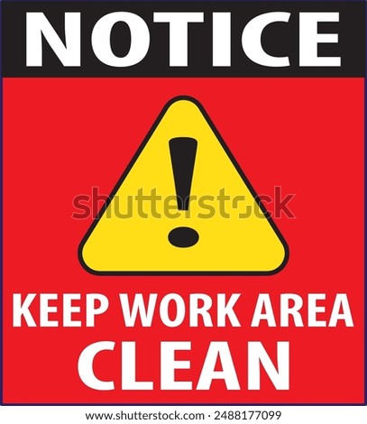 Keep work area clean sig notice vector