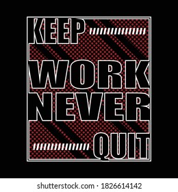 keep work never quit design typography,vector illustration for print