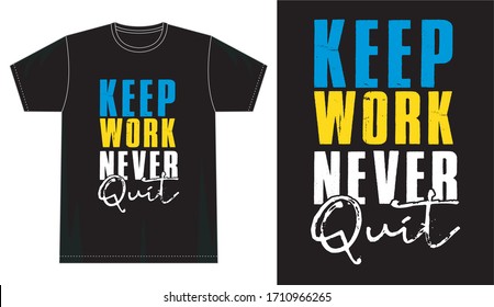 keep work never quit typography for print t shirt