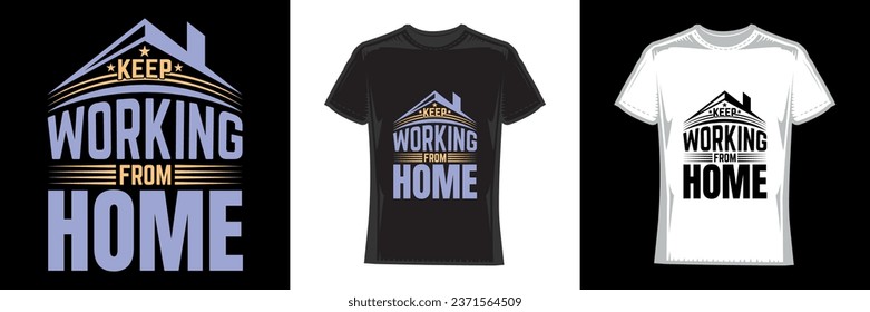 von zu Hause aus arbeiten, moderne Typografie-Arbeit T-Shirt-Design