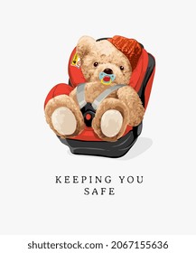 keep you safe slogan with cute bear toy in car seat vector illustration