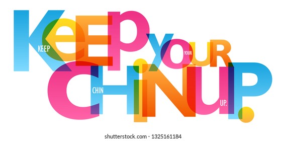 KEEP YOUR CHIN UP colorful typography banner