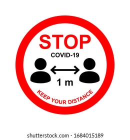 Keep your distance  the 1 m distance between people to protect from Covid-19. Red sign stop Coronavirus. Warning sign sticker reminding. Vector illustration.
