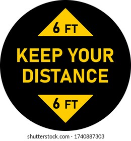 Keep Your Distance 6 Feet or 6 FT Round Social Distancing Floor Marking Sticker Icon with Text and Arrow Head Sign for Queue Line. Vector Image.