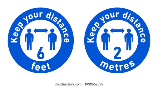 Keep Your Distance 6 Feet or 2 Metres Set of Round Warning Sticker Icons. Vector Image.