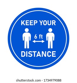 Keep Your Distance 6 ft or 6 Feet Round Social Distancing Instruction Sticker Icon. Vector Image.