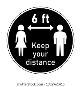 Keep Your Distance 6 ft or 6 Feet Round Social Distancing Instruction Icon with Female and Male Figures and Text. Vector Image.
