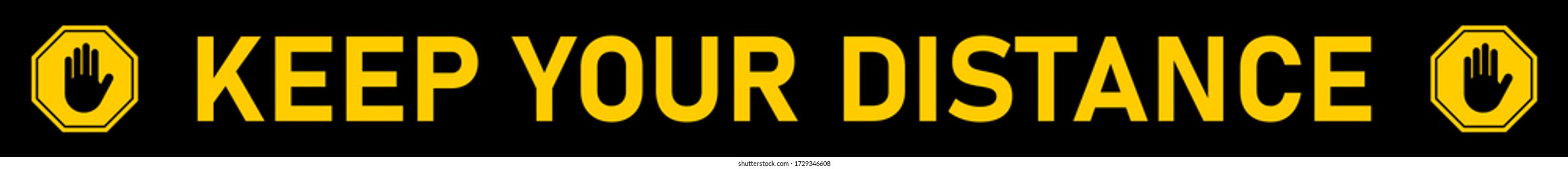 Keep Your Distance Black and Yellow Social Distancing Floor Marking Tape Icon with Text, Stop Sign and an Aspect Ratio of 10:1. Vector Image.