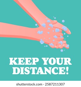 Keep Your Distance. Handwashing safety message, hygiene awareness, social distancing, clean hands, blue-green background, public health protection.