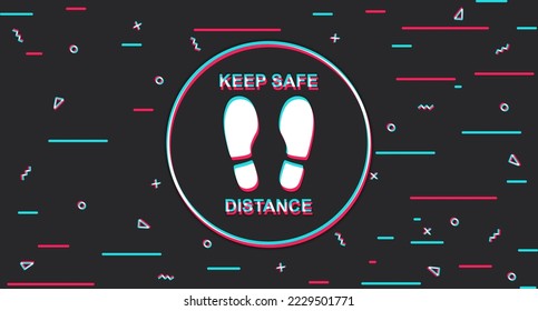 Keep your distance. Population distancing recommendation. Health care and the pandemic. Glitch background. Vector illustration