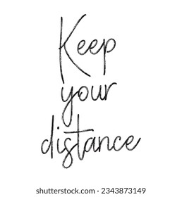Keep Your Distance a Self Care Design on white background.