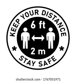 Keep Your Distance Stay Safe Social Distancing Traffic Sign Style Round Keep a Safe Distance of 6 ft or 6 Feet 2 m or 2 Metres Sticker Badge Instruction Icon. Vector Image.