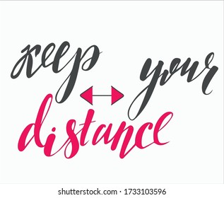 Keep your distance text. Hand lettering. Vector. Can be used as a poster