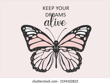 KEEP YOUR DREAMS ALIVE BUTTERFLY