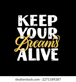 Keep your dreams alive vector illustration. Motivation lettering for print and decoration with texture.