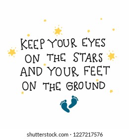 Keep your eyes on the stars and your feet on the ground word doodle vector illustration