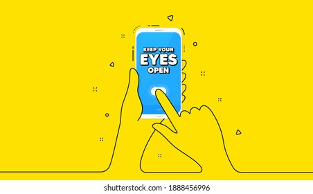 Mantén tus ojos abiertos de la cita de motivación. Banner amarillo con línea continua. Mano sostén el teléfono. Slogan motivacional. Mensaje de inspiración. Icono de teléfono móvil. Banner de manos de línea continua. Vector