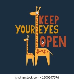 Keep your eyes open vector hand drawn lettering. Funny quote with cute giraffes. They are on the lookout. Great for t-shirts, posters, cards.