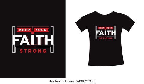 keep your faith strong typography design quote t-shirt slogan vector graphic, modern type. apparel design print template.