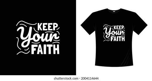 Keep your faith typography t-shirt design