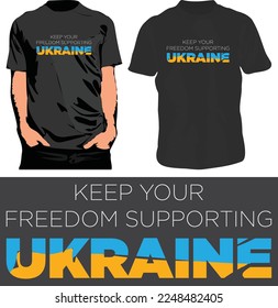 Keep your freedom supporting UkraineT-Shirt Design