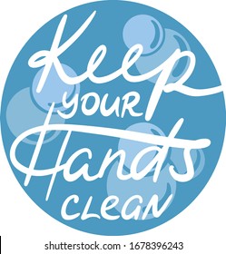keep your hands clean, wash your hands against a blue circle with lettering style bubbles , daily hygiene, beware of coronavirus, design print for poster, banner, brochure, cover, magazine, covid-19