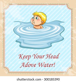 Keep your head above water idiom illustration