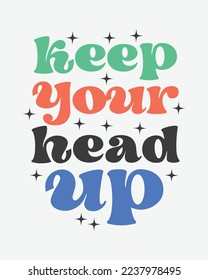 Behalten Sie Ihren Kopf auf Inspiration, Zitat-Retro-Groovy-Typografie-Sublilimation auf weißem Hintergrund